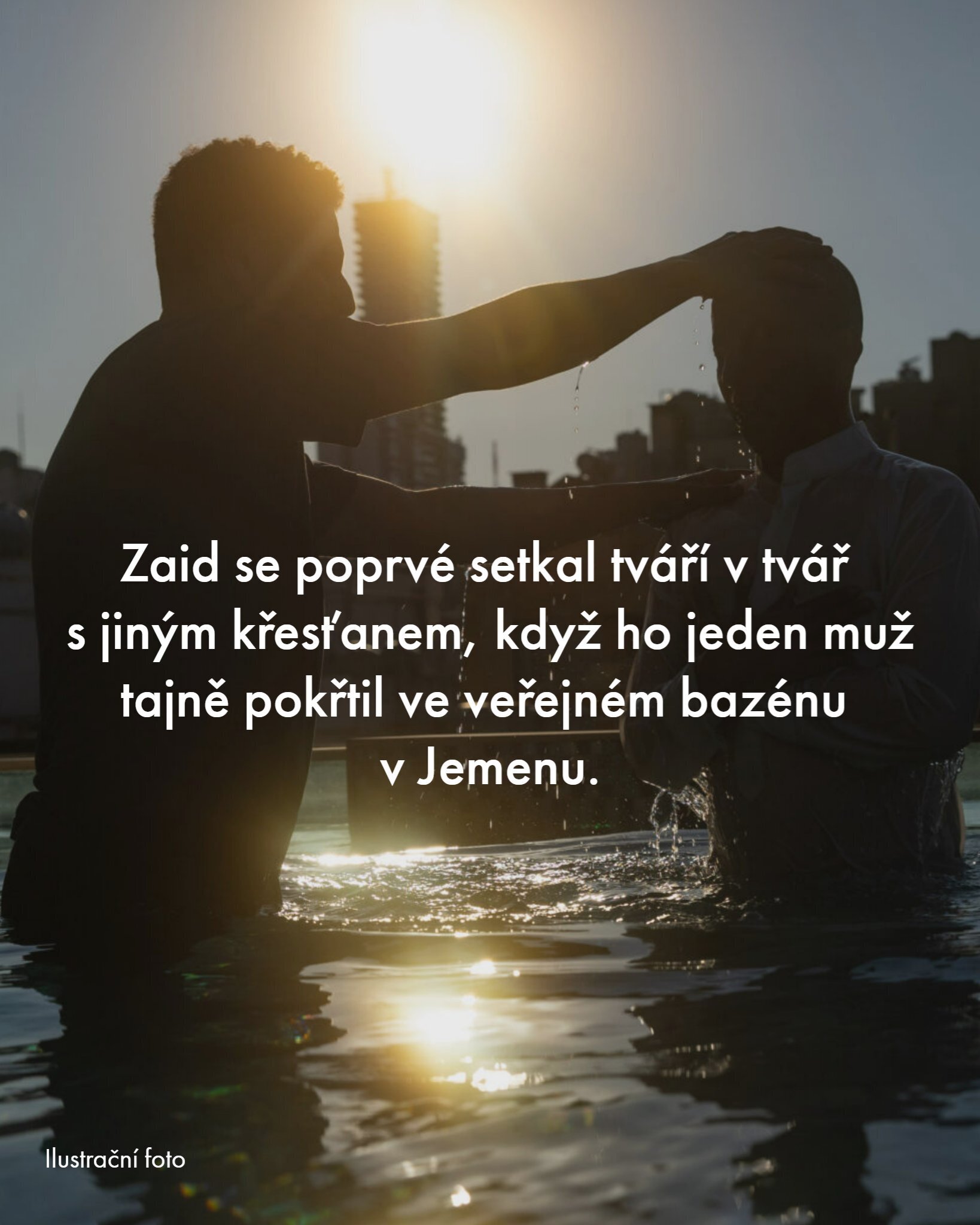 Zaid* se poprvé setkal s jiným křesťanem, když byl pokřtěn v Jemenu